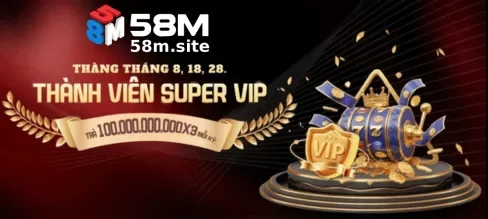 Khuyến Mãi Hấp Dẫn Tại 58M Casino